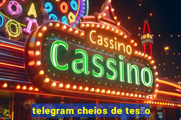 telegram cheios de tes茫o